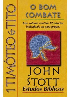 1 Timóteo E Tito - O Bom Combate - 12 Estudos