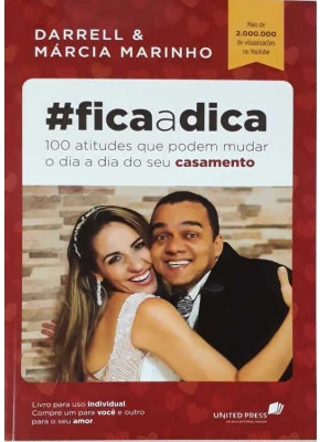 #Ficaadica - 100 Atitudes Que Podem Mudar O Dia A Dia Do Seu Casamento