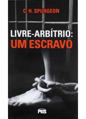Livre-Arbítrio: Um Escravo