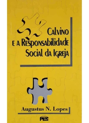 Calvino E A Responsabilidade Social Da Igreja
