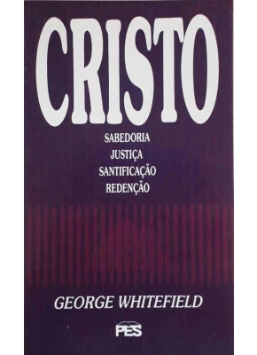 Cristo - Sabedoria, Justiça, Santificação, Redenção