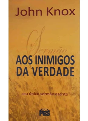 Sermão Aos Inimigos Da Verdade