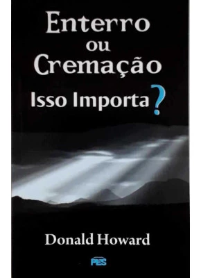 Enterro Ou Cremação Isso Importa?