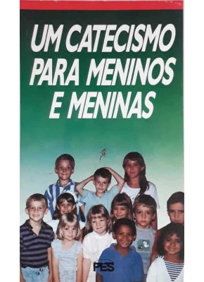 Um Catecismo Para Meninos E Meninas