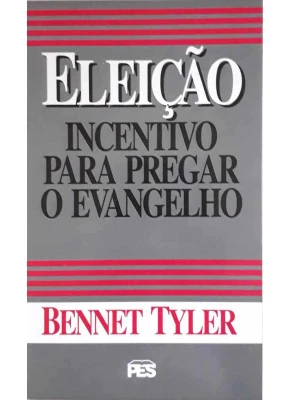 Eleição Incentivo Para Pregar O Evangelho