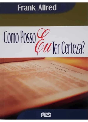 Como Posso Eu Ter Certeza?
