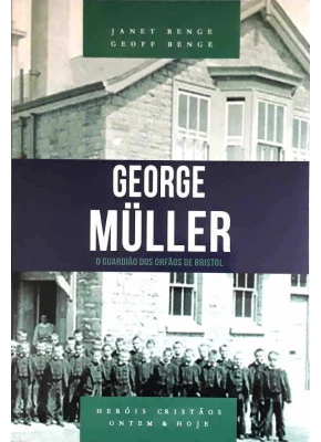 George Muller | Série Heróis Cristãos