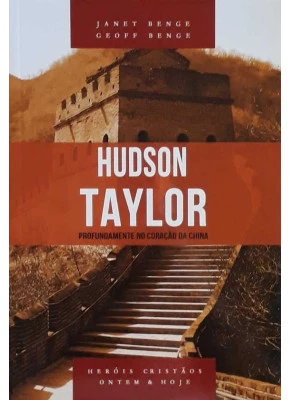 Hudson Taylor | Série Heróis Cristãos