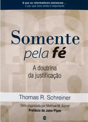Somente Pela Fé - A Doutrina Da Justificação