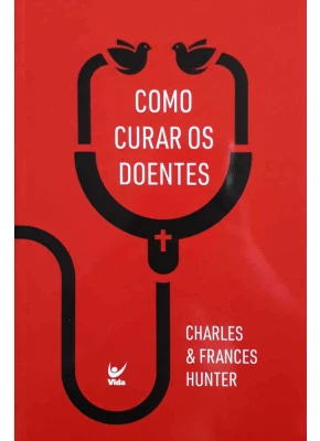 Como Curar Os Doentes