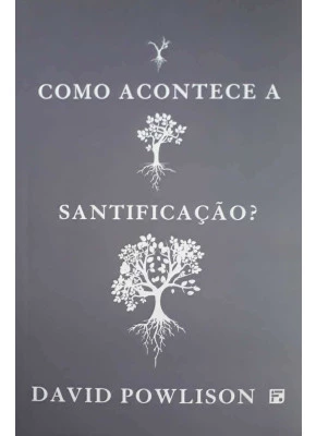 Como Acontece A Santificação?