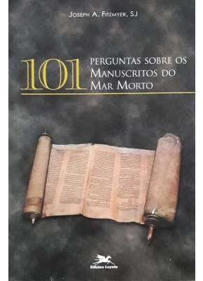 101 Perguntas Sobre Os Manuscritos Do Mar Morto