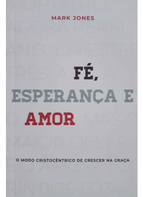Fé, Esperança E Amor