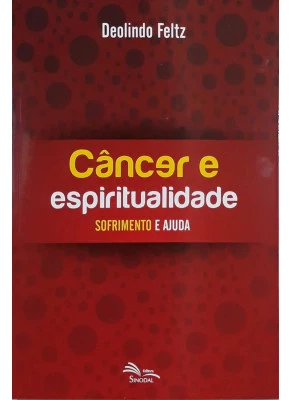 Cancer E Espiritualidade Sofrimento E Ajuda