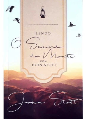 Lendo O Sermão Do Monte Com John Stott