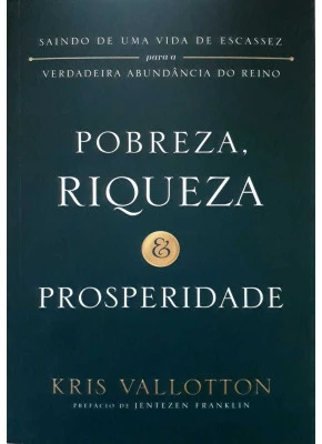 Pobreza, Riqueza E Prosperidade