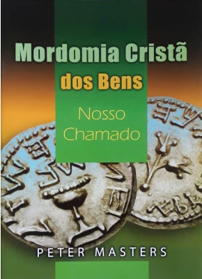 Mordomia Cristã Dos Bens – Nosso Chamado