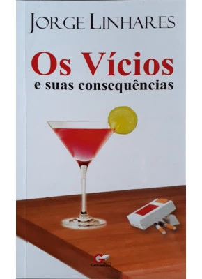 Os Vícios E Suas Consequências