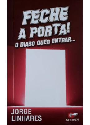 Feche A Porta! O Diabo Quer Entrar…