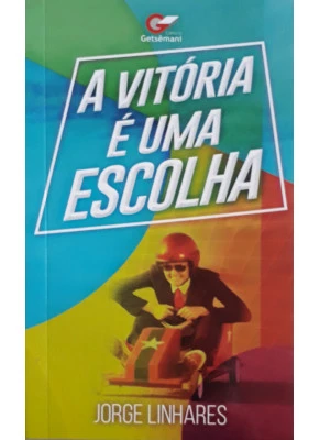 A Vitória É Uma Escolha