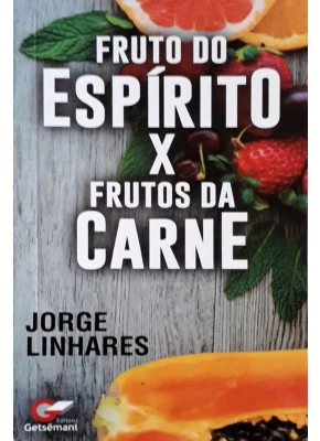 Fruto Do Espírito X Frutos Da Carne