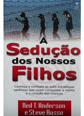 Sedução Dos Nossos Filhos