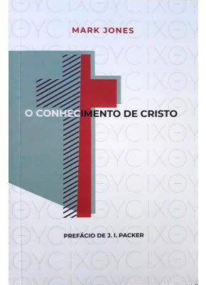 O Conhecimento De Cristo