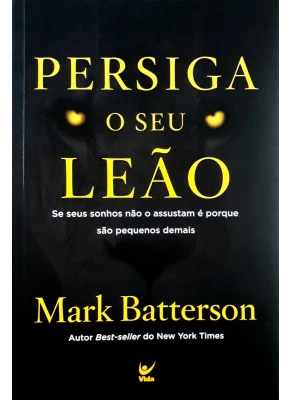 Persiga O Seu Leão