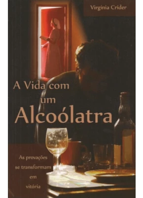A Vida Com Um Alcoólatra