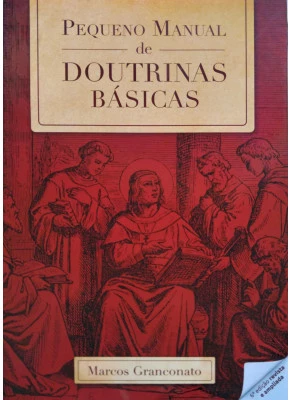 Pequeno Manual De Doutrinas Básicas - 6ª edição - Editora Redenção publicações