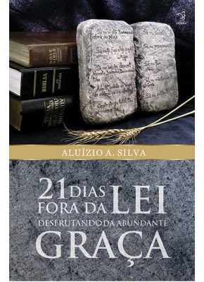 21 Dias Fora Da Lei Desfrutando Da Abundante Graça