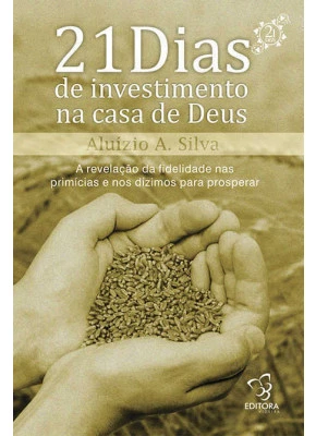 21 Dias De Investimento Na Casa De Deus