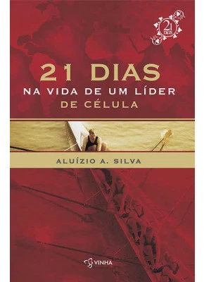 21 Dias Na Vida De Um Líder De Célula
