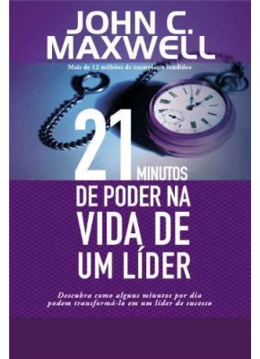 21 Minutos De Poder Na Vida De Um Líder