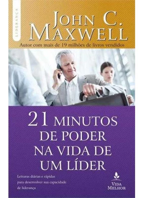 21 Minutos De Poder Na Vida De Um Líder