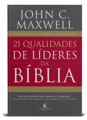 21 Qualidades de Líderes da Bíblia