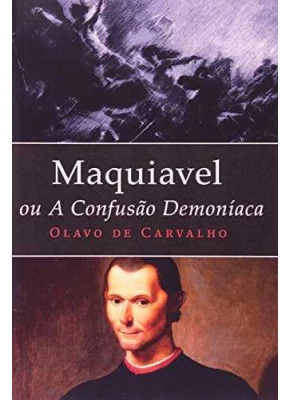Maquiavel, Ou A Confusão Demoníaca