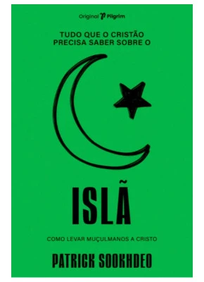 Tudo que o cristão precisa saber sobre o Islã