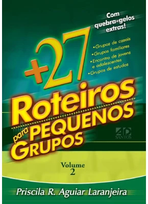 27 Roteiros Para Pequenos Grupos | Volume 2
