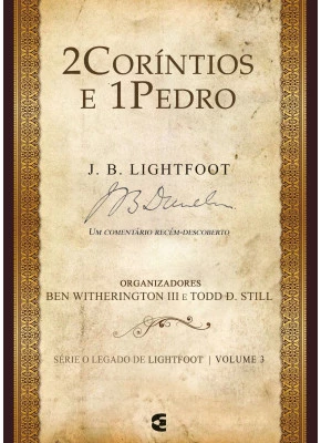2 Coríntios E 1 Pedro | Série O Legado De Lightfoot Volume 3