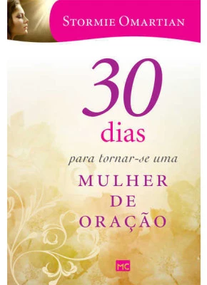30 Dias Para Tornar Se Uma Mulher De Oração