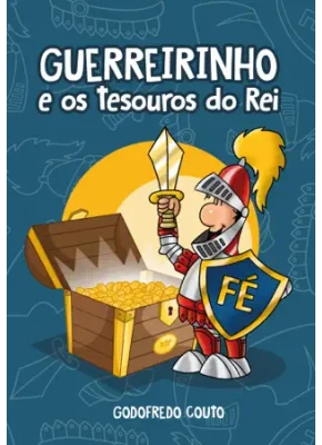 Guerreirinho e os Tesouros do Rei (Infantil)