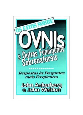 Os Fatos Sobre – Ovnis E Outros Fenômenos Sobrenaturais
