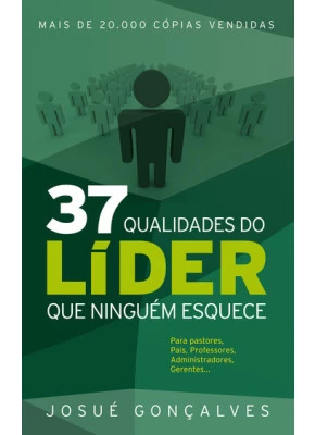 37 Qualidades Do Líder Que Ninguém Esquece