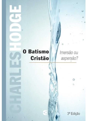 O Batismo Cristão Imersão Ou Aspersão?