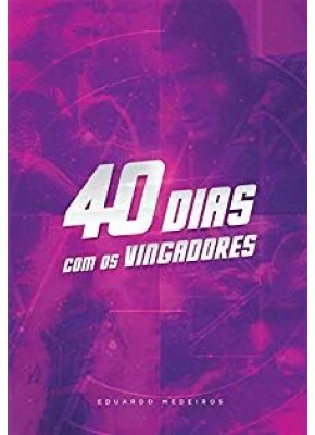 40 Dias Com Os Vingadores