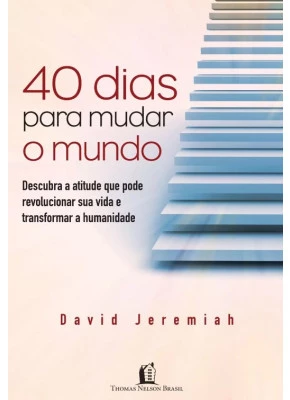 40 Dias Para Mudar O Mundo