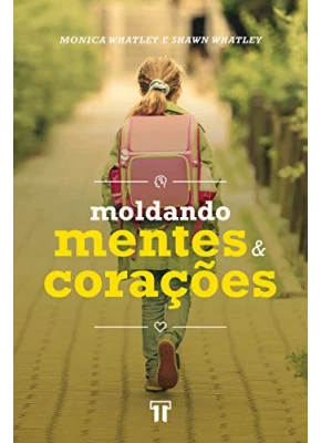 Moldando Mentes E Corações