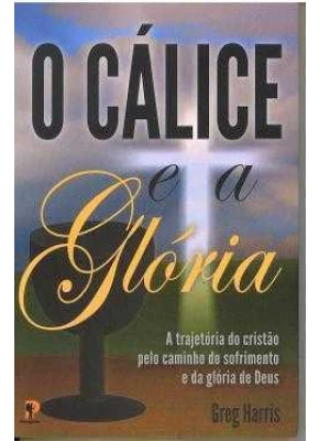 O Cálice E A Glória