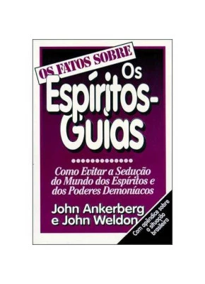 Os Fatos Sobre – Os Espíritos -  Guias
